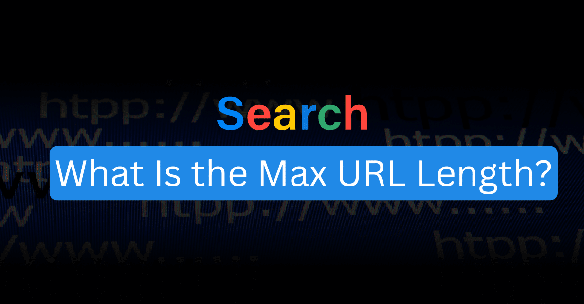 What Is the Max URL Length?