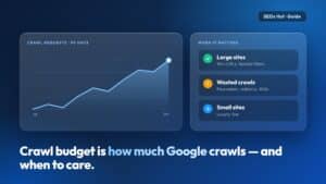 What Is Crawl Budget? How It Works and When It Matters